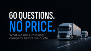 What we ask a trucking company before we quote.