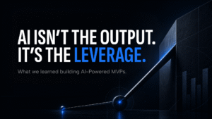 What we learned building AI-Powered MVPs.