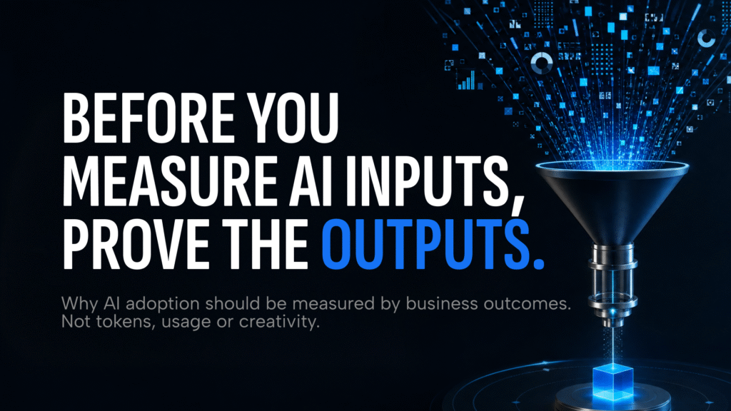 Why AI adoption should be measured by business outcomes. Not tokens, usage or creativity.
